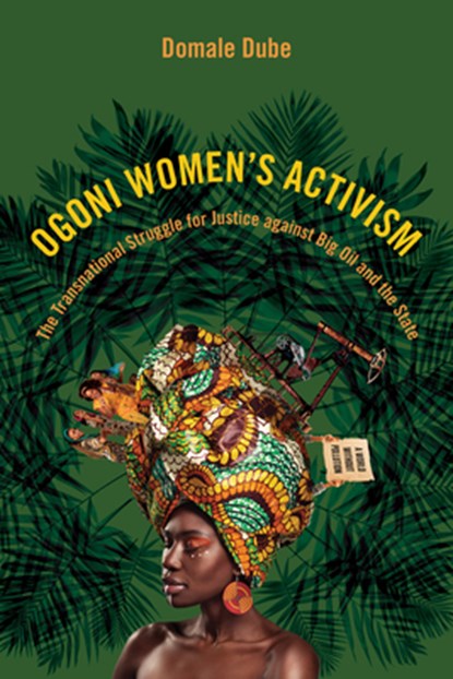 Ogoni Women's Activism, Domale Dube - Paperback - 9780252088650