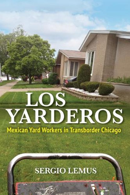 Los Yarderos, Sergio Lemus - Paperback - 9780252088667