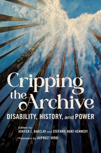 Cripping the Archive, Jenifer L. Barclay ; Stefanie Hunt-Kennedy - Paperback - 9780252088797