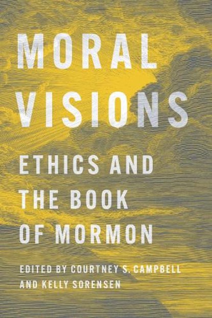 Moral Visions, Courtney S. Campbell ; Kelly Sorensen - Paperback - 9780252088810