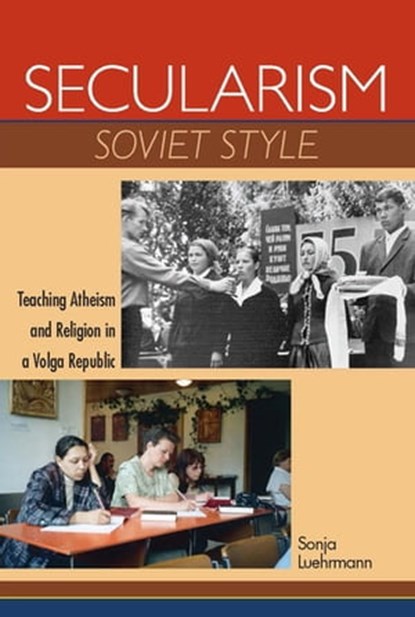Secularism Soviet Style, Sonja Luehrmann - Ebook - 9780253005427