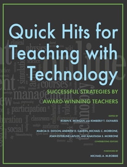 Quick Hits for Teaching with Technology, Marcia D. Dixson ; Andrew D. Gavrin ; Michael C Morrone ; Joan E Lafuze ; Anastasia S Morrone - Ebook - 9780253006158