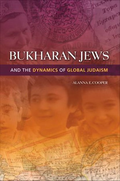 Bukharan Jews and the Dynamics of Global Judaism, Alanna E. Cooper - Ebook - 9780253006554
