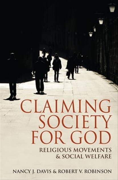 Claiming Society for God, Nancy J. Davis ; Robert V. Robinson - Ebook - 9780253007148