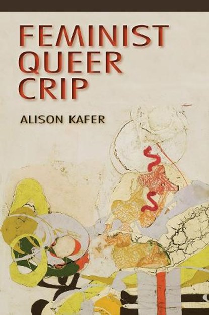 Feminist, Queer, Crip, Alison Kafer - Paperback - 9780253009340