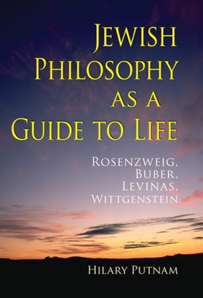 Jewish Philosophy as a Guide to Life, Hilary Putnam - Ebook - 9780253009647
