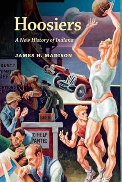 Hoosiers, James H. Madison - Ebook - 9780253013101