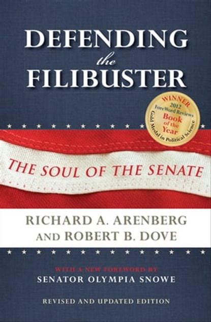 Defending the Filibuster, Richard A. Arenberg ; Robert B. Dove - Ebook - 9780253016317