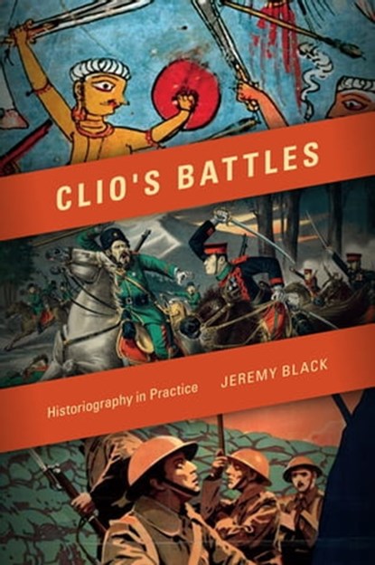 Clio's Battles, Jeremy Black - Ebook - 9780253016874