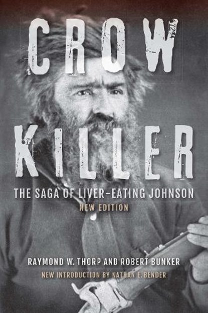 Crow Killer, New Edition, Raymond W. Thorp ; Robert Bunker - Paperback - 9780253020833