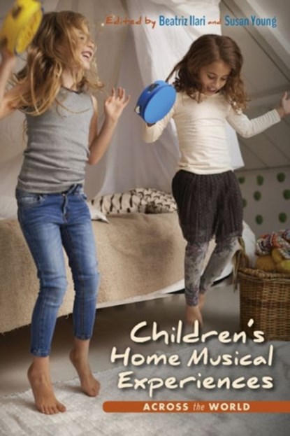 Children's Home Musical Experiences Across the World, Beatriz Ilari ; Susan Young - Gebonden - 9780253022004