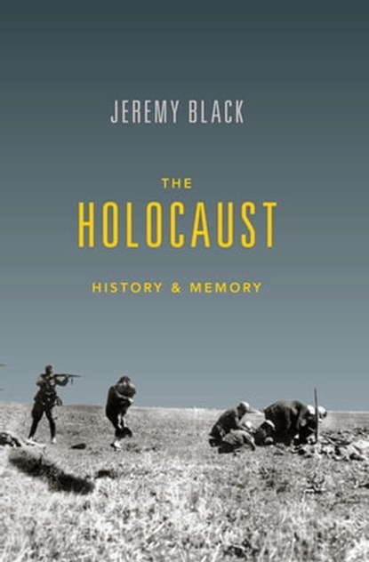 The Holocaust, Jeremy Black - Ebook - 9780253022189