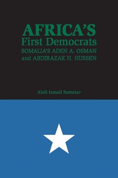 Africa's First Democrats, Abdi Ismail Samatar - Gebonden - 9780253022226