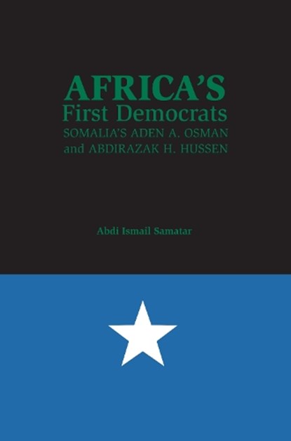 Africa's First Democrats, Abdi Ismail Samatar - Paperback - 9780253022301
