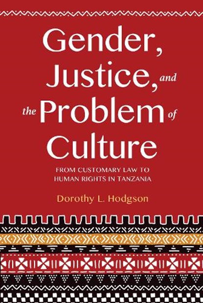 Gender, Justice, and the Problem of Culture, Dorothy L. Hodgson - Gebonden - 9780253025203