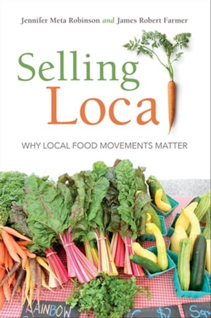 Selling Local, Jennifer Meta Robinson ; James Robert Farmer - Ebook - 9780253027092
