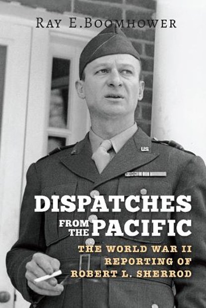 Dispatches from the Pacific, Ray E. Boomhower - Gebonden - 9780253029607