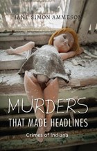 Murders that Made Headlines | Jane Simon Ammeson | 