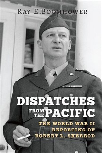Dispatches from the Pacific, Ray E. Boomhower - Ebook - 9780253029935