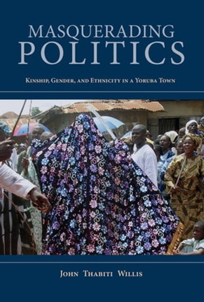 Masquerading Politics, John Thabiti Willis - Ebook - 9780253031457