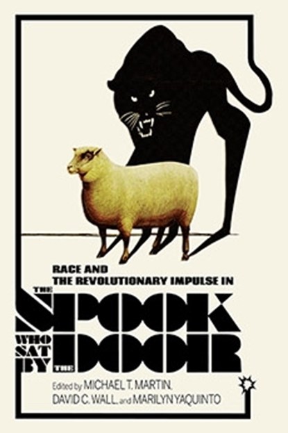 Race and the Revolutionary Impulse in the Spook Who Sat by the Door, Michael T. Martin ; David C. Wall ; Marilyn Yaquinto - Paperback - 9780253031792