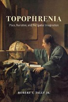 Topophrenia | Tally, Robert T., Jr. | 