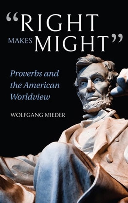 "Right Makes Might", Wolfgang Mieder - Ebook - 9780253040374