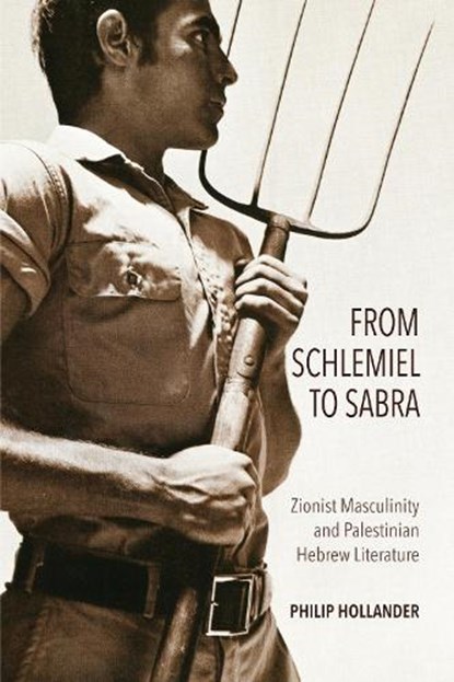 From Schlemiel to Sabra, Philip Hollander - Gebonden - 9780253042057