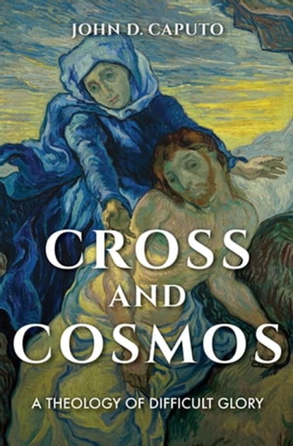 Cross and Cosmos, John D. Caputo - Ebook - 9780253043139