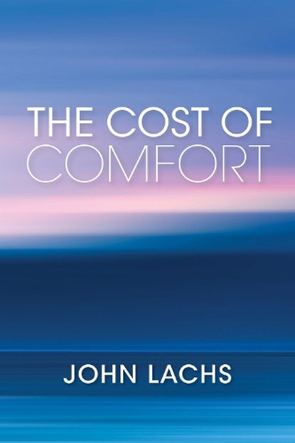 The Cost of Comfort, LACHS,  John - Paperback - 9780253043177