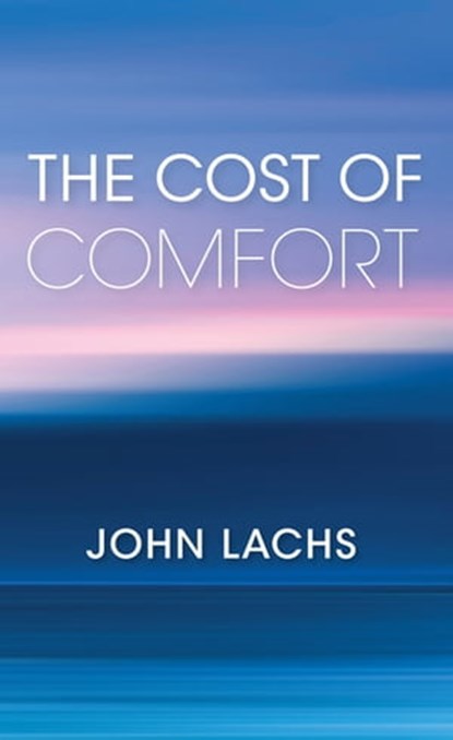 The Cost of Comfort, John Lachs - Ebook - 9780253043191