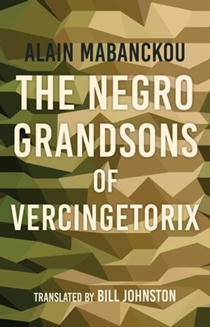 The Negro Grandsons of Vercingetorix, Alain Mabanckou - Ebook - 9780253043863