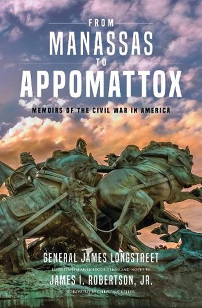 From Manassas to Appomattox, James Longstreet - Paperback - 9780253047069