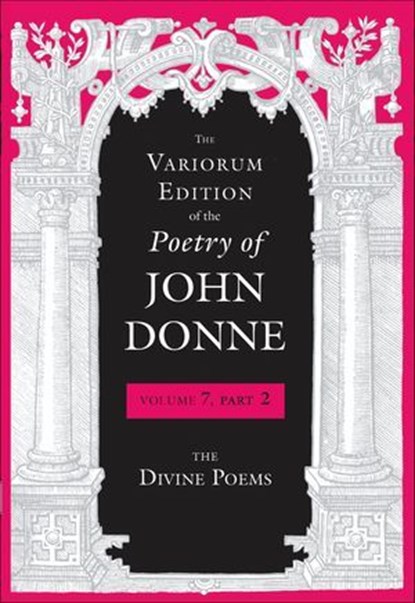 The Variorum Edition of the Poetry of John Donne, Volume 7, Part 2, John Donne - Ebook - 9780253050410