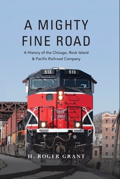 A Mighty Fine Road, H. Roger Grant - Ebook - 9780253052681