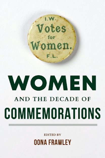 Women and the Decade of Commemorations, Oona Frawley - Paperback - 9780253053725