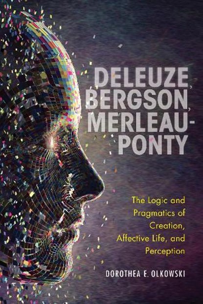 Deleuze, Bergson, Merleau-Ponty, Dorothea E. Olkowski - Gebonden - 9780253054685