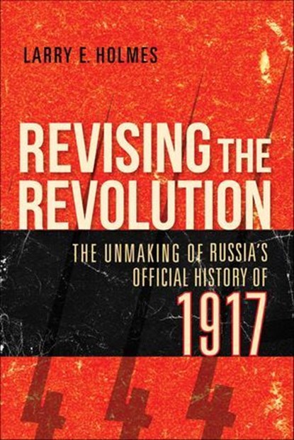 Revising the Revolution, Larry E. Holmes - Ebook - 9780253054821