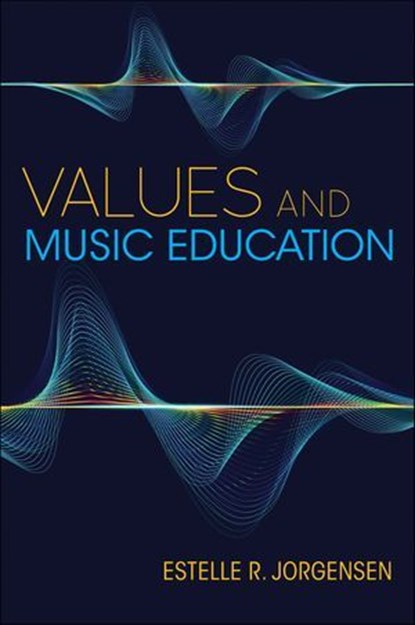 Values and Music Education, Estelle R. Jorgensen - Ebook - 9780253058195