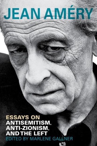 Essays on Antisemitism, Anti-Zionism, and the Left, Jean Amery - Paperback - 9780253058768