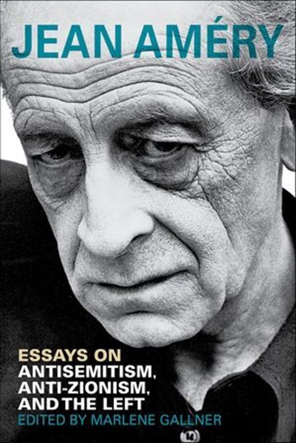 Essays on Antisemitism, Anti-Zionism, and the Left, Jean Améry - Ebook - 9780253058782