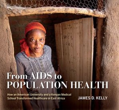 From AIDS to Population Health, James D. Kelly - Ebook - 9780253062772