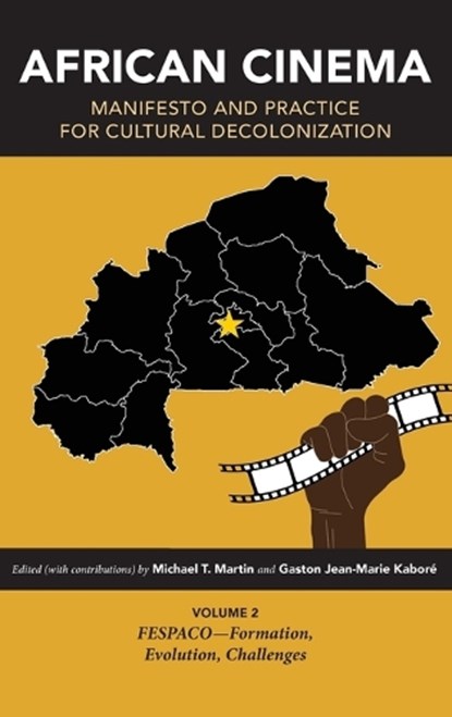 African Cinema: Manifesto and Practice for Cultural Decolonization, Michael T. Martin ; Gaston Jean-Marie Kabore - Gebonden - 9780253066244