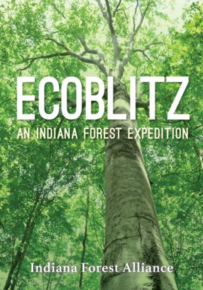 Ecoblitz, Indiana Forest Alliance - Paperback - 9780253071071
