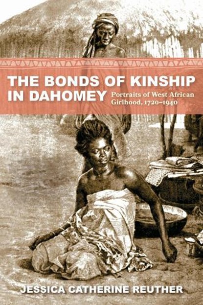 The Bonds of Kinship in Dahomey, Jessica Catherine Reuther - Gebonden - 9780253071422