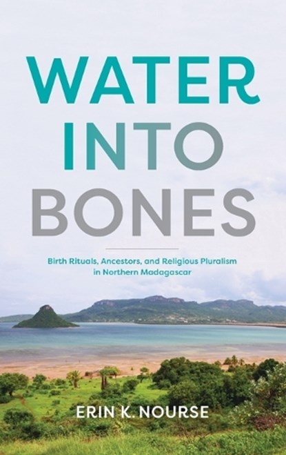 Water into Bones, Erin K. Nourse - Gebonden - 9780253072399