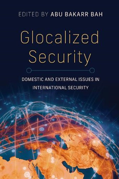 Glocalized Security, Abu Bakarr Bah - Gebonden - 9780253072887