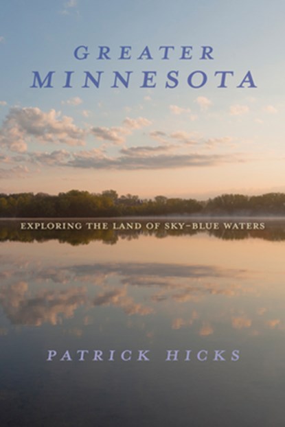 Greater Minnesota, Patrick Hicks - Gebonden - 9780253073785