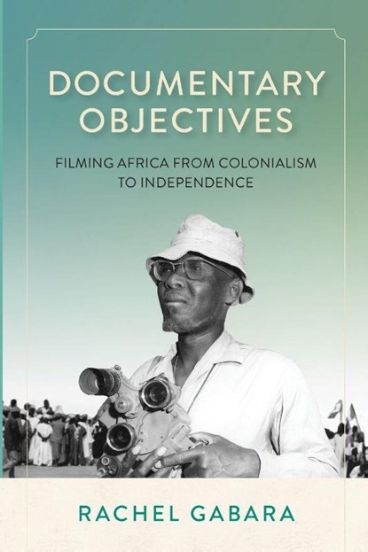 Documentary Objectives, Rachel Gabara - Paperback - 9780253074805
