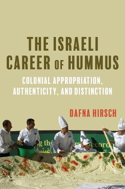 The Israeli Career of Hummus, Dafna Hirsch - Paperback - 9780253075314